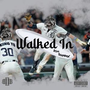 Walked In (feat. ASM Bopster) [Explicit]