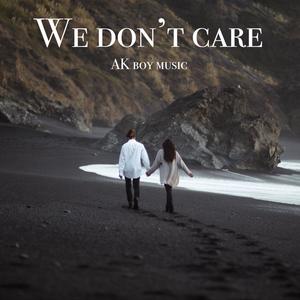 We Dont Care