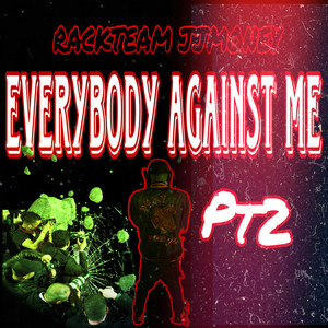 Everbody Against Me PT2 (Explicit)