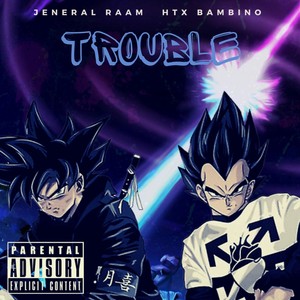 Trouble Freestyle (feat. Jeneral RAAM) (Explicit)