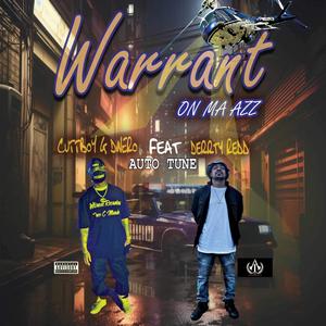 Warrant On Ma Azz (feat. Cuttboy G Dinero) [Auto Tune] [Explicit]