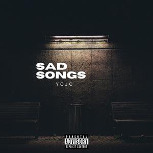 Sad Songs (Explicit)