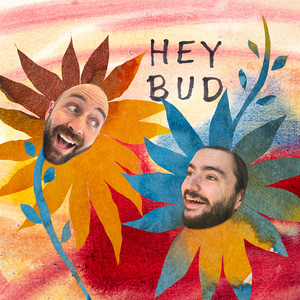 Hey Bud