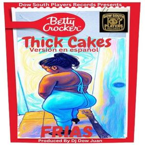 Betty Crocker Thick Cakes (feat. Frias) (Spanish Version)