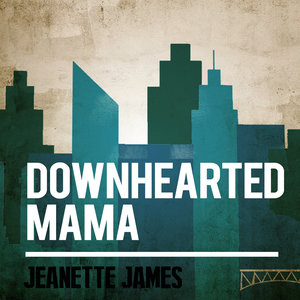 Downhearted Mama