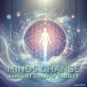 Minds Change: Ambient Trance Variety