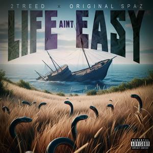 Life Aint Easy (feat. Original Spazz) [Explicit]