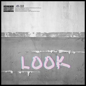 LOOK (feat. One Calm Boy & Michael De Souza) [Explicit]