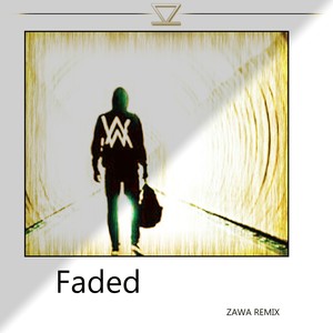 AlanWalker - FADED (zawa remix)