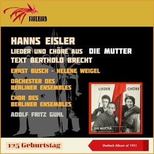 Hanns Eisler: Lieder und Chöre aus "Die Mutter" (Shellack Album of 1951)