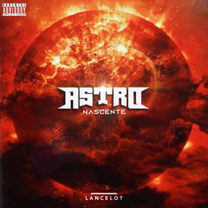 Astro Nascente (Explicit)