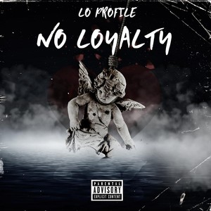 No Loyalty (Explicit)