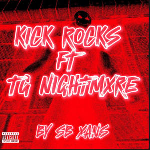 KICK ROCKS (feat. SB XANS) [Explicit]