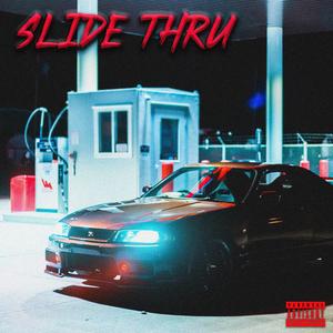 Slide Thru (Explicit)