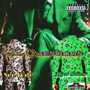 22 Questions (feat. Rpd Soss) [Explicit]