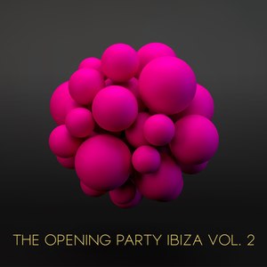 The Opening Party Ibiza, Vol. 2