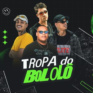 TROPA DO BOLOLO (Explicit)