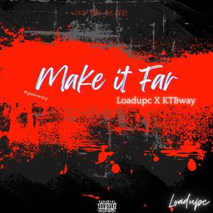 Make it far (feat. KTBway) [Explicit]