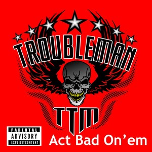 Act Bad On'em (Explicit)