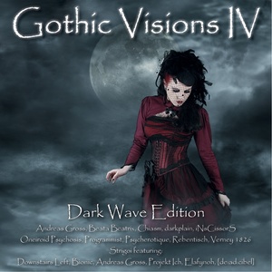 Gothic Visions IV - Dark Wave Edition