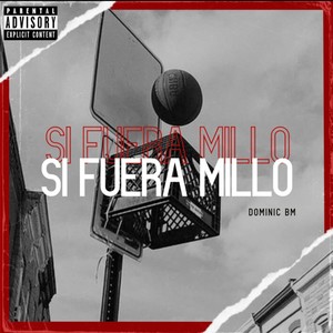 Si Fuera Millo (Explicit)