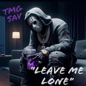 Leave Me Lone (Explicit)