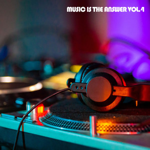 Music Is the Answer (Vol.4)