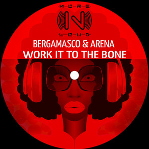 WORK IT TO THE BONE (Original Mix)