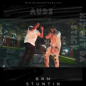 Hit wit da stick (feat. Brm stuntin) [Explicit]