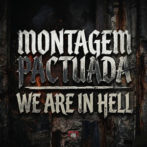 MONTAGEM PACTUADA - WE ARE IN HELL (Explicit)