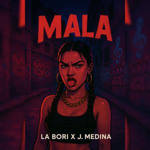 MALA (feat. J.MEDINA)