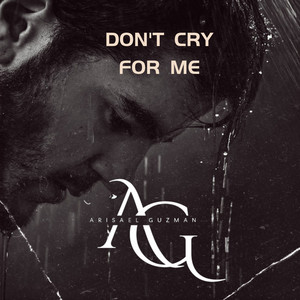 Don’t Cry For Me