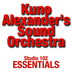 Kuno Alexander's Sound Orchestra: Studio 102 Essentials