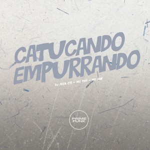 Catucando Empurrando (Explicit)