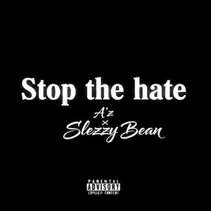 Stop The Hate (Explicit)