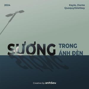 Sương Trong Ánh Đèn (feat. KayLe & Quaquytbietpay)