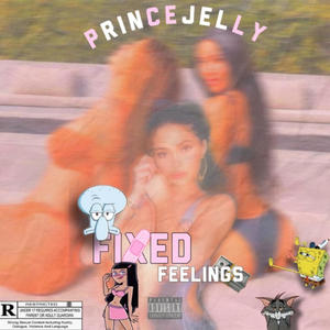 Fixed Feelings (Explicit)