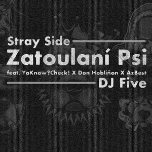 Zatoulaní psi (feat. YaKnow?Check!, Don Hobliňon, AzBest & DJ Five) (Explicit)