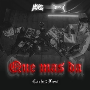 Carlos Best - Que Mas Da (Explicit)