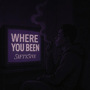 Where you been? (Explicit)