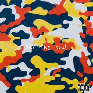 FOR THE SOUL (Explicit)