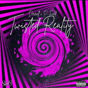 Twisted Reality (Explicit)