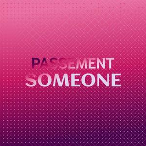 Passement Someone