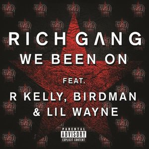 We Been On (Explicit Version) [feat. R. Kelly, Birdman & Lil Wayne] - Single