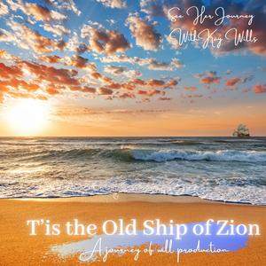 T'is the Old Ship of Zion (feat. Kay Wills)