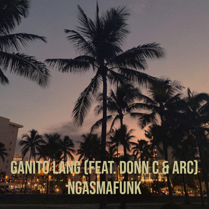 Ganito Lang (Explicit)