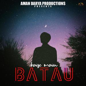 Kaisey Main Batau (feat. Aviral Kumar)