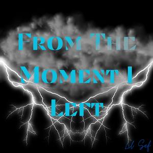 From The Moment I Left