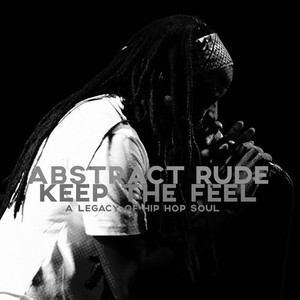 Keep The Feel: a legacy of hip-hop soul (Explicit)