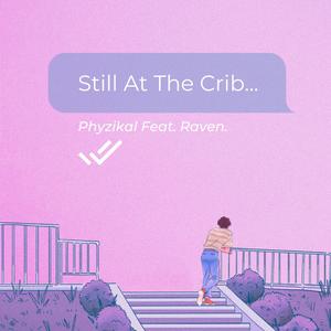 Still At The Crib (Explicit)